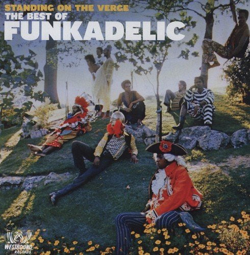 Funkadelic Standing On The Verge: The Best Of Funkadelic (Uk)