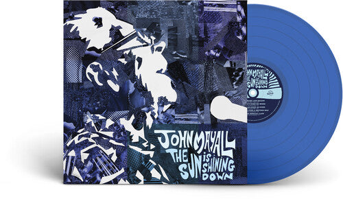 John Mayall The Sun is Shining Down (Colored Vinyl, Blue, Indie Exclusive)