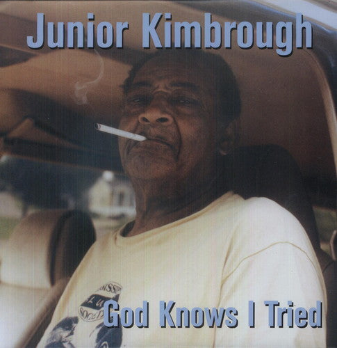 Junior Kimbrough God Knows I Tried