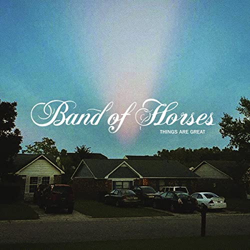 Band of Horses Things Are Great