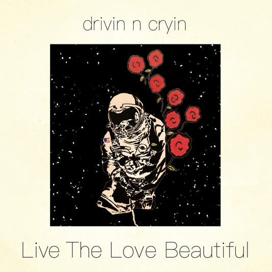 Drivin N Cryin Live The Love Beautiful (140 Gram Smokey Clear Vinyl)