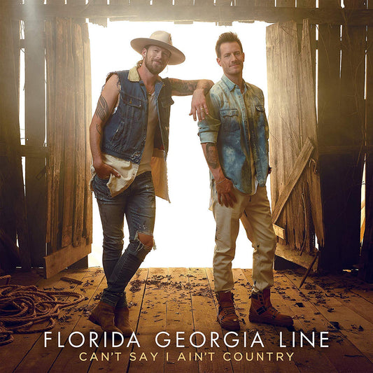 Florida Georgia Line Can't Say I Ain't Country (Gatefold LP Jacket) (2 Lp's)
