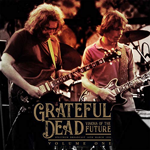 Grateful Dead Visions Of The Future Vol.1