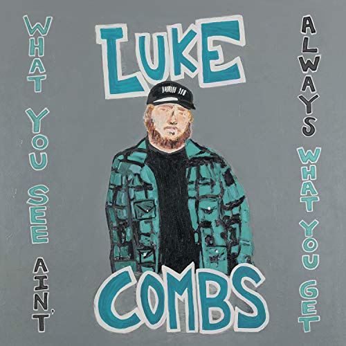 Luke Combs What You See Ain'T Always What You Get (Deluxe Edition)