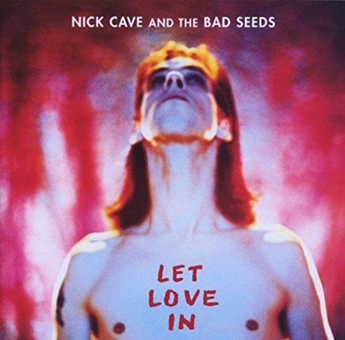 Nick Cave And The Bad Seeds Let Love in [Import]