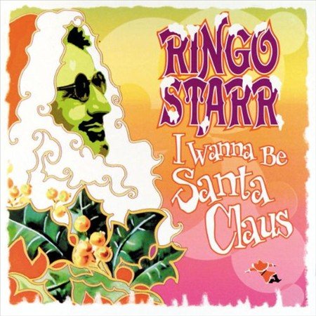 Ringo Starr I Wanna Be Santa Claus