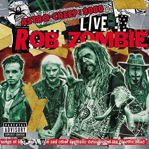 Rob Zombie Astro-Creep: 2000 Live Songs Of Love, Destruction And Other Synthetic [Explicit Content]